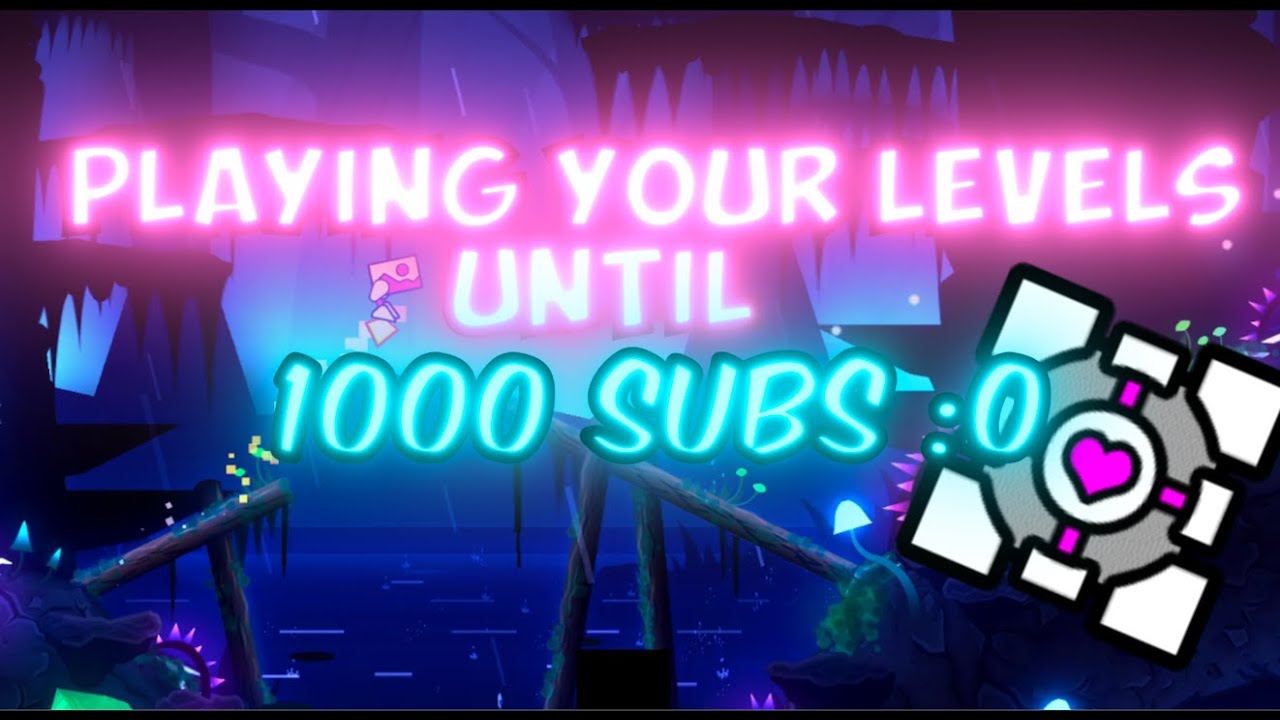 Playing YOUR levels until 1000 subs! | Geometry Dash || - YouTube