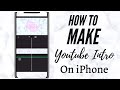 How To Make a YOUTUBE INTRO on iPhone SIMPLE & EASY | Youtube and Editing Hacks