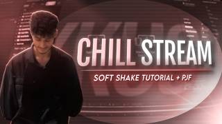 Chill Stream & Soft Shake Tutorial + PJF | Axkush Ae screenshot 3