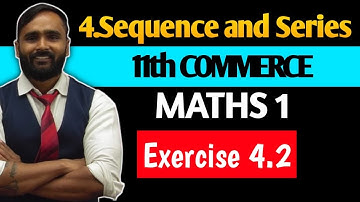 11th COMMERCE MATHS 1| 4 Sequence and Series | Exercise 4.2 | Pradeep Giri Sir