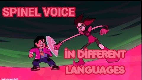 SPINEL VOICE IN DIFFERENT LANGUAGES-STEVEN UNIVERSE MULTILANGUAGE