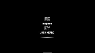 be INSPIRED by @JackHeard !