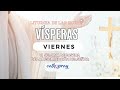 Oración de la tarde (Vísperas), VIERNES 10 DE MAYO 2024 | VI SEMANA DE PASCUA | cathopray