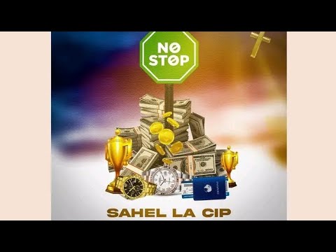 Sahel La Cip NO STOP Audio Officiel
