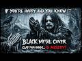 If You're Happy and You Know It… but It’s Black Metal ☠️❄️ (Lo-Fi Depressive Cover)
