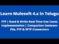 MuleSoft in Telugu | FTP Read & Write Real Time Use Cases Development | Comparison of File,FTP &SFTP