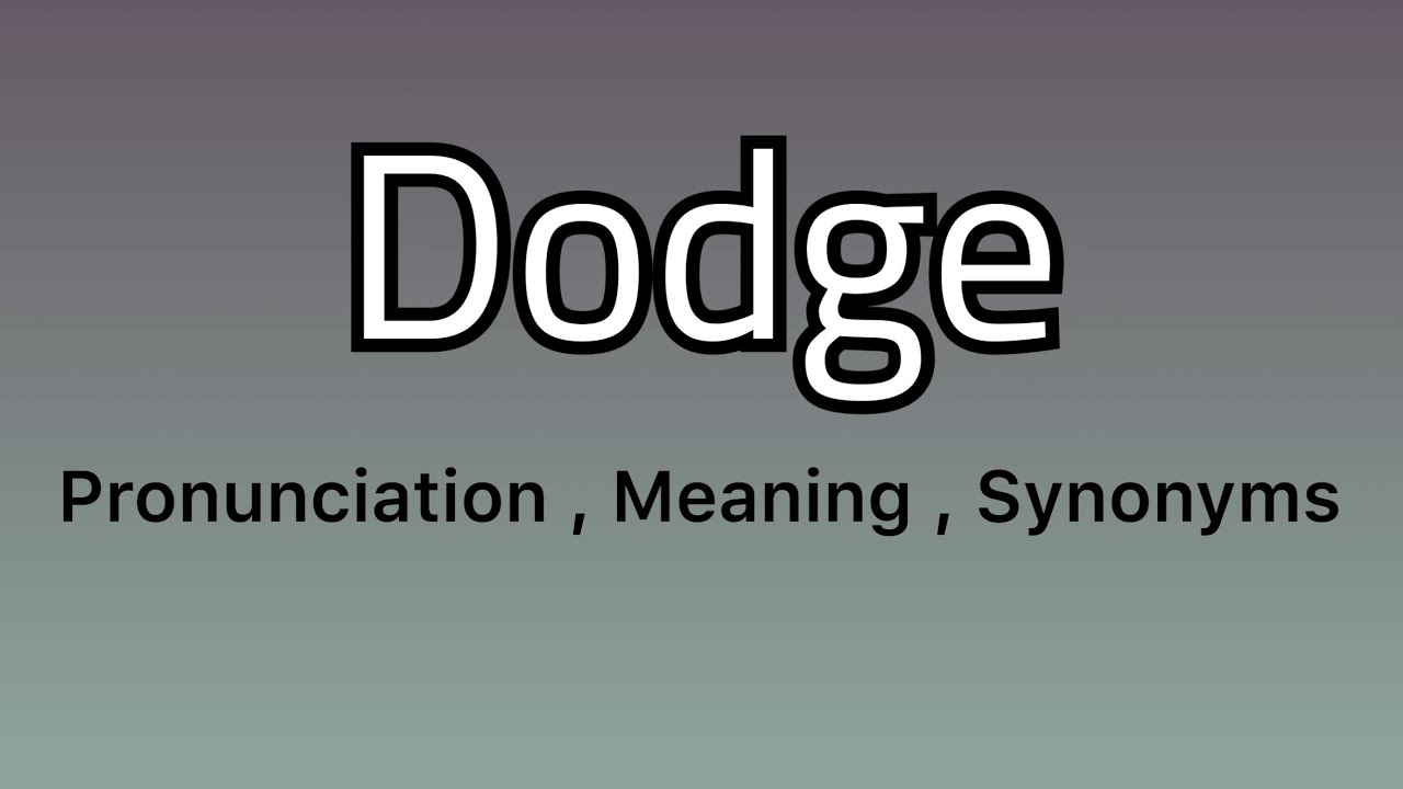 Dodge meaning ; Dodge pronunciation ; Dodge synonyms YouTube