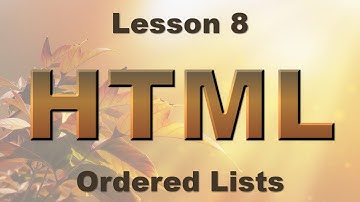 HTML Lesson 8: Ordered Lists