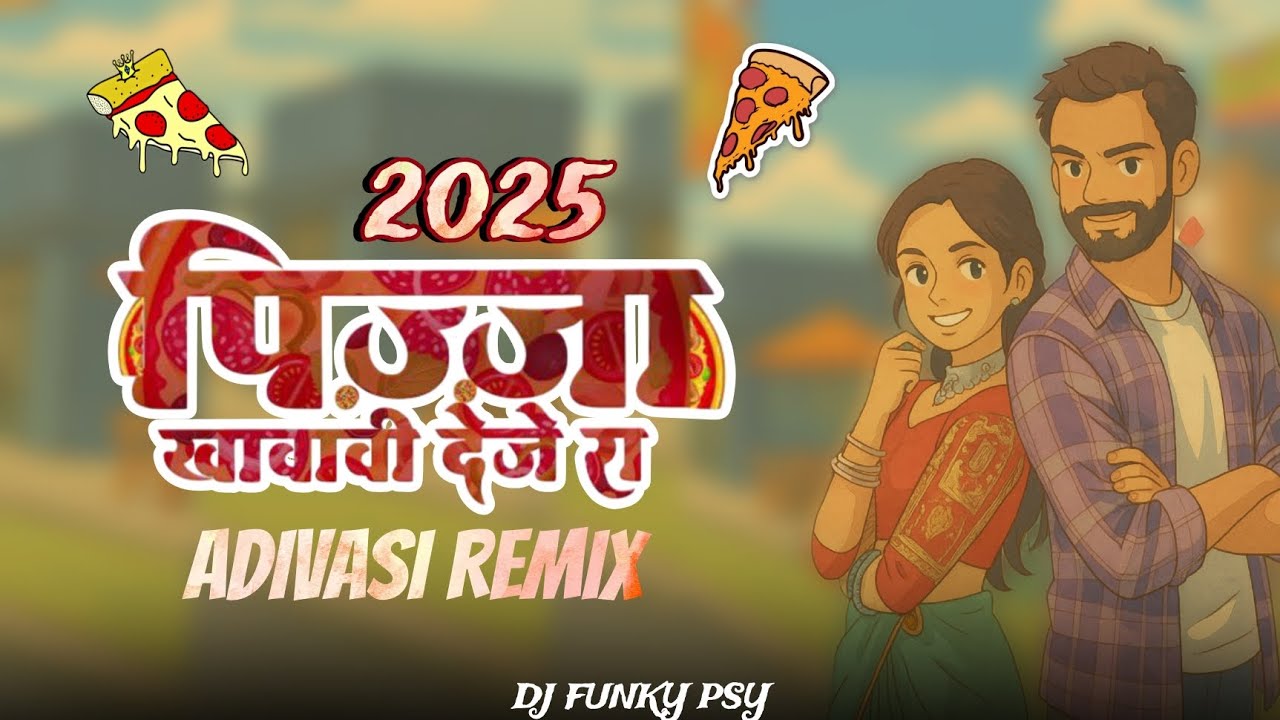 Pizza Khavavi Deje Ra 2025 (Remix) New Adivasi Song