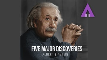 Albert Einstein and his Five Major Discoveries