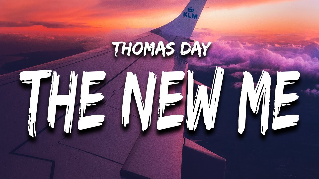 Thomas Day - The New Me (Lyrics)