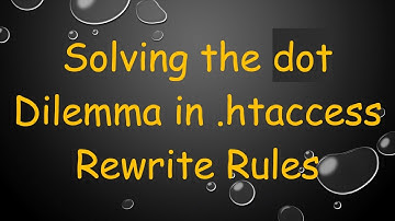 Solving the dot Dilemma in .htaccess Rewrite Rules
