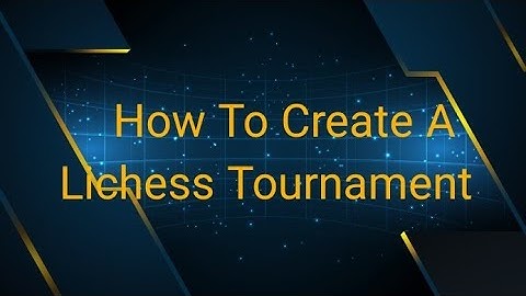 How To Create A Swiss Tournament On Lichess