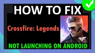 حل مشكلة عدم تشغيل لعبة Crossfire: Legends على نظام Android screenshot 2