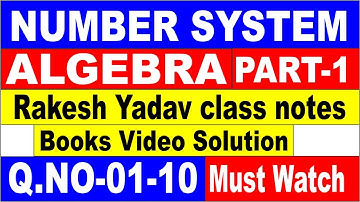 NUMBER SYSTEM + ALGEBRA PART-1[RAKESH YADAV CLASS NOTES VIDEO SOLUTION]Q.NO-01-10 FOR SSC CGL|| SSC