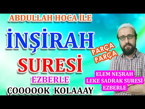 inşirah suresi ezberle Parça parça İnşirah suresi dinle inşirah suresi meali Abdullah hoca ile Sure