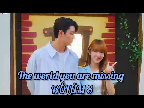 The world you are missing~bölüm 8[türkçe altyazılı]