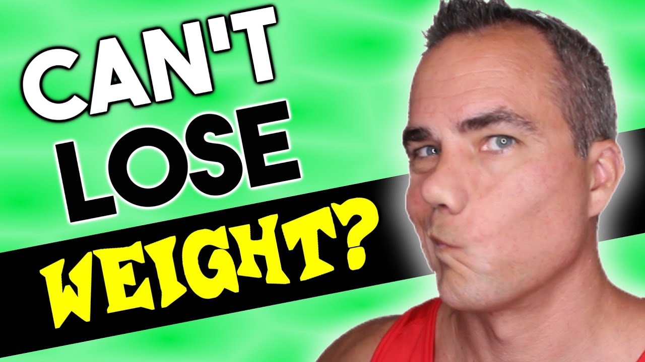 I Can't Lose Weight No Matter What I Try? - YouTube