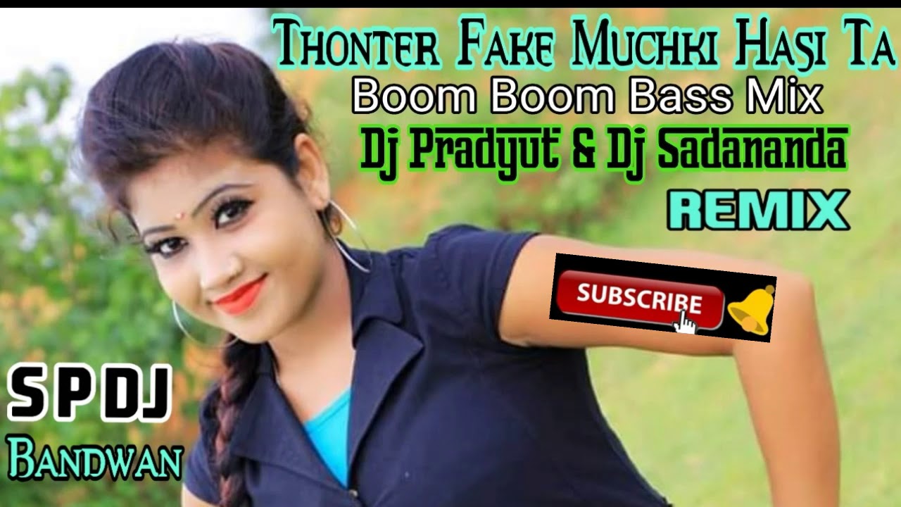 Thonter Fake Muchki Hasi Ta Boom Boom Bass MixBy Dj Pradyut Dj  Sadananda Bandwan Purulia New Dj