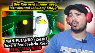 MANIPULANDO - Zetsu (Naruto) | Takeru Feat. Felícia Rock {REACT/RAP NERD}