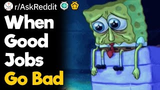 When Good Jobs Go Bad