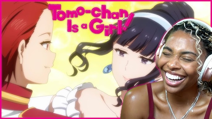 Tomo-chan Is a Girl! O motivo para ela sorrir / Quero ser