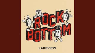 Video thumbnail of "Lakeview - Rock Bottom"