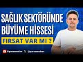 Sağlık Sektöründe Büyüme Hissesi! Tınaztepe'de Fırsat Var mı?