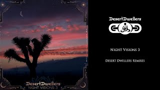 Desert Dwellers - Night Visions 3 (Desert Dwellers Remixes)