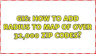 GIS: How to add radius to map of over 32,000 zip codes (2 Solutions!!)