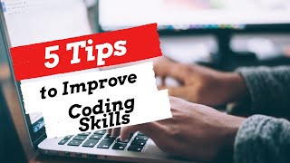 5 Tips to Improve Coding Skills | IT Mindset | Coders Yard