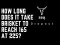 How long does it take brisket to reach 165 at 225? (Explained)