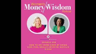 Episode 300: How To Get More Done by Doing Less (Yes, Really) with Dr. Natalie Nixon