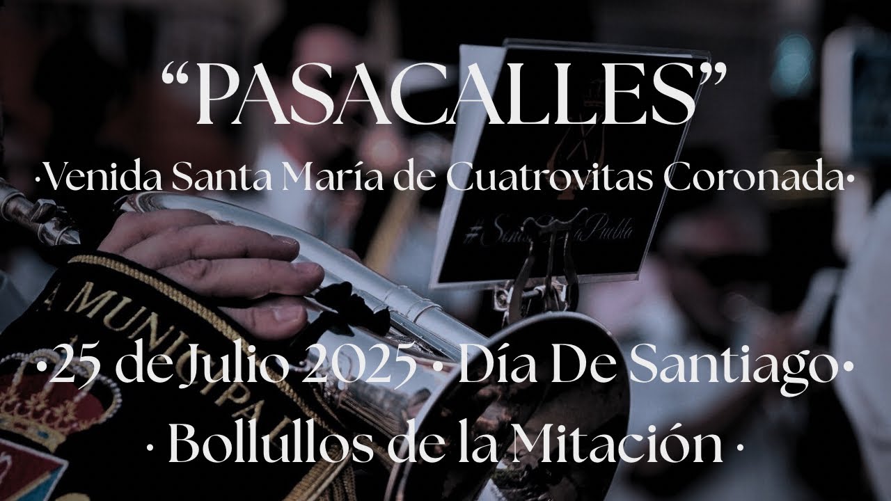 Pasacalles BM La Puebla | Venida Santa María de Cuatrovitas Coronada | Día de Santiago 2025