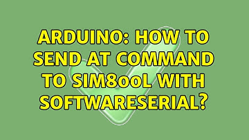 Arduino: How to send AT command to sim800l with SoftwareSerial? (7 Solutions!!)
