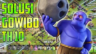 Solusi Attack War TH 10 dengan Gowibo Terbaru COC INDONESIA | attack TH 10