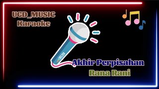 RANA RANI - AKHIR PERPISAHAN // KARAOKE DANGDUT TANPA VOKAL