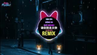 请你别走太快 (DJ抖音版) My heart move move 跳太快 x 西楼爱情故事 x 跳楼机 Xin Em Đừng Đi Quá Nhanh x Tháp Rơi Tự Do Remix