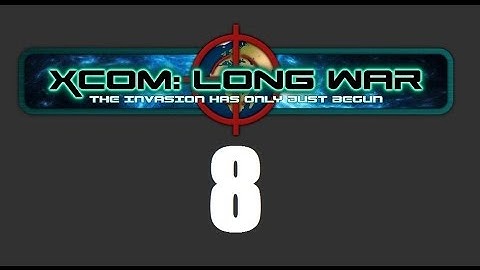 XCOM: Long War (mod) #8 (1 of 3)