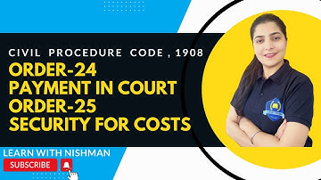 🌎🤩Order-24 | Payment in Court | Order-25 | Security for Costs | Civil Procedure Code,1908 | CPC |
