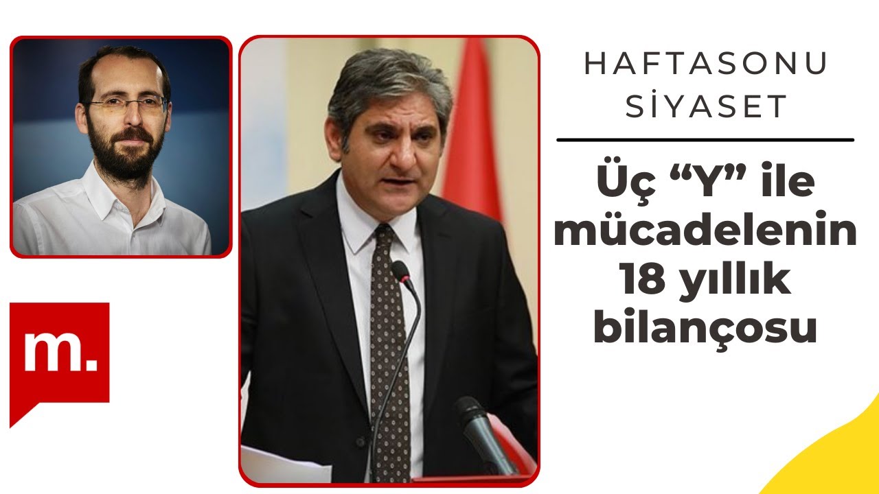 Hafta Sonu Siyaset: Yolsuzluk-Yoksulluk-Yasaklar: Üç "Y" ile mücadelenin 18 yıllık bilançosu