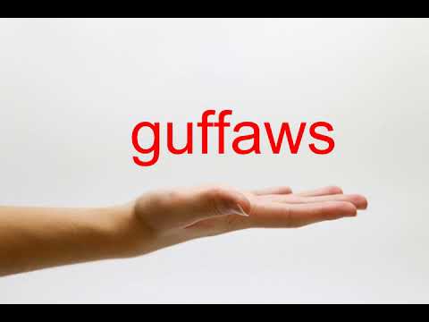How To Pronounce Guffaws - American English