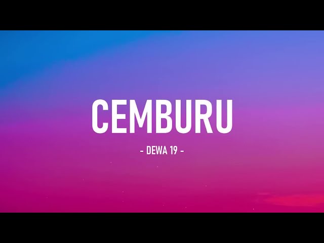 Dewa 19 - Cemburu I Lirik (HD Audio) class=