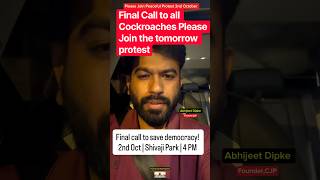 Final Call to all Cockroaches | Please Join Peaceful Protest For Save Democracy | Abhijeet Dipke