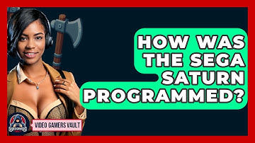 How Was The Sega Saturn Programmed? - Video Gamers Vault