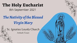 08 Sept | Feast, Nativity of our Lady | St Ignatius Loyola Church, Ambadi (Vasai)