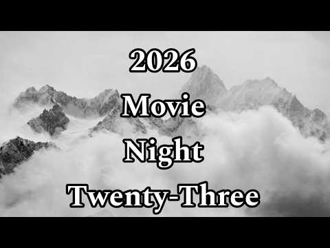 2026 Movie Night Twenty-Three | Accepting Video Requests
