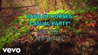 Video thumbnail of "Band Of Horses - Casual Party (Lyric Video)"