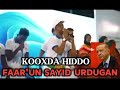 Kooxda Hiddo Hees Afka Turkiga Ah Faar Un Sayid Urdugan 