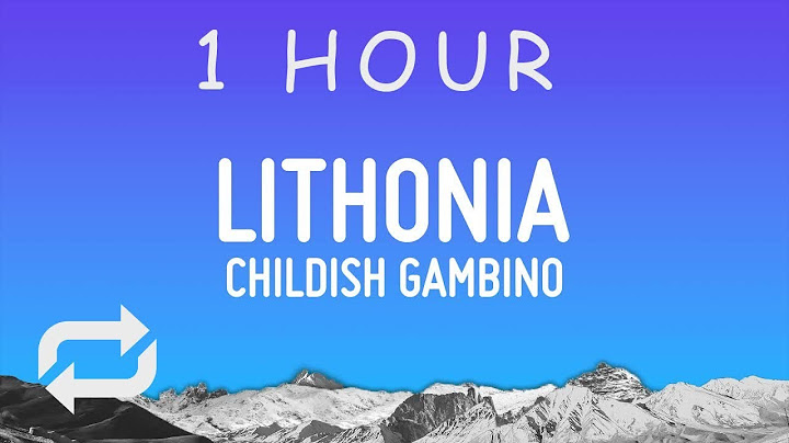 Childish Gambino - Lithonia (Lyrics) | 1 hour